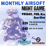 TICKET: Pinnacle Monthly Airsoft Night Game - February 6th 5-11pm