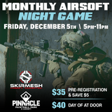 TICKET: Pinnacle Monthly Airsoft Night Game -December 5th 5-11pm