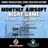 TICKET: Pinnacle Monthly Airsoft Night Game - January 2nd 5-11pm